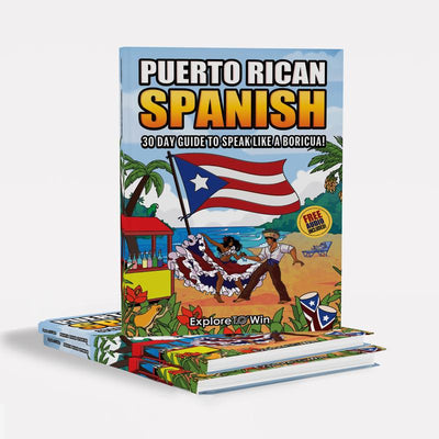 Puerto RIcan Spanish: 30 Day Guide To Speak Like a Boricua!