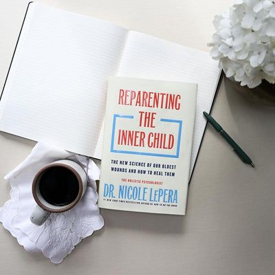 Reparenting the Inner Child: The New Science of Our Oldest Wounds and How to Heal Them