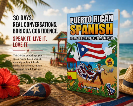 Puerto RIcan Spanish: 30 Day Guide To Speak Like a Boricua!